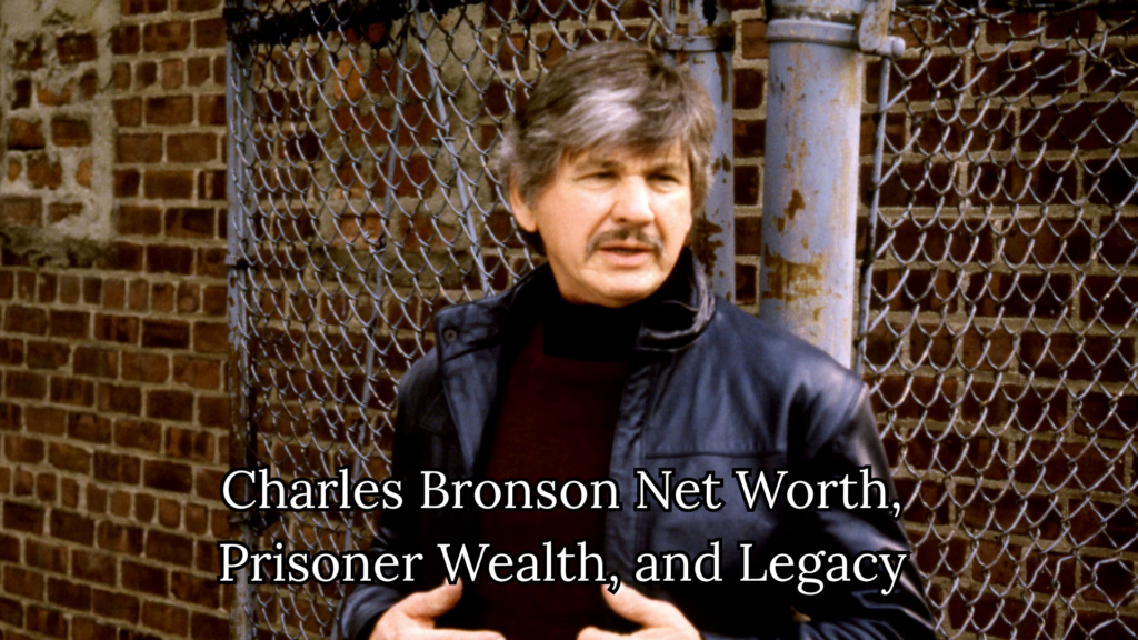 Charles Bronson net worth