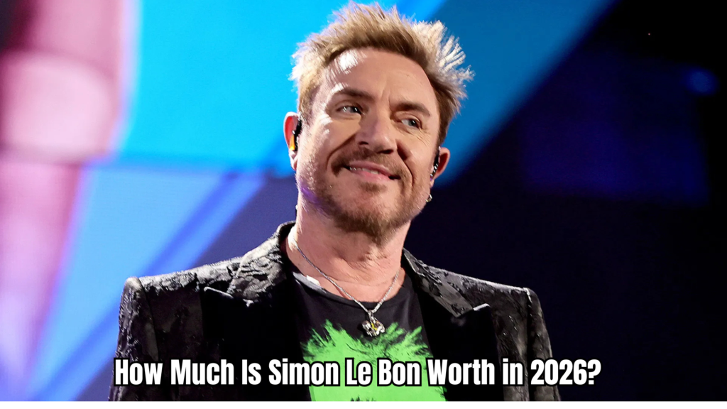 Simon Le Bon Net Worth