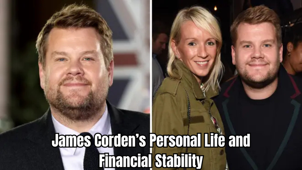 James Corden Net Worth and Wealth 2026