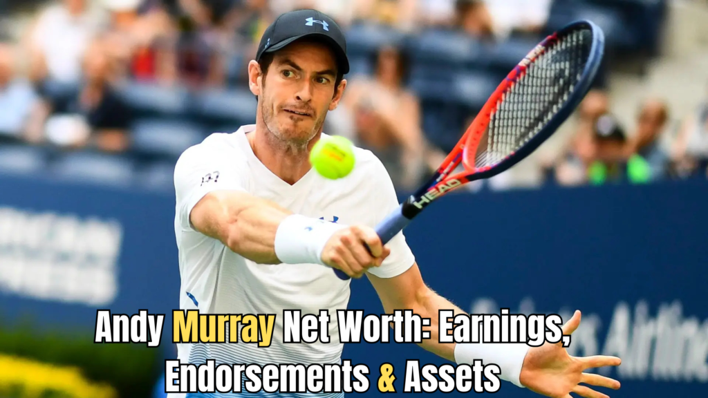 Andy Murray Net Worth