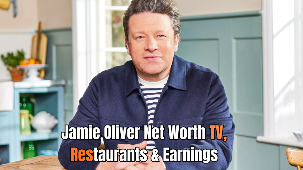 Jamie Oliver Net Worth