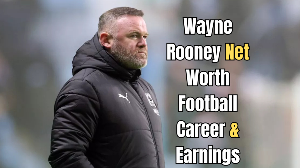 Wayne Rooney Net worth