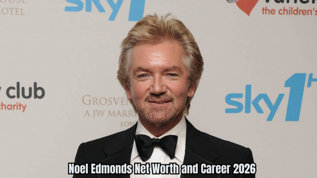 Noel Edmonds Net Worth