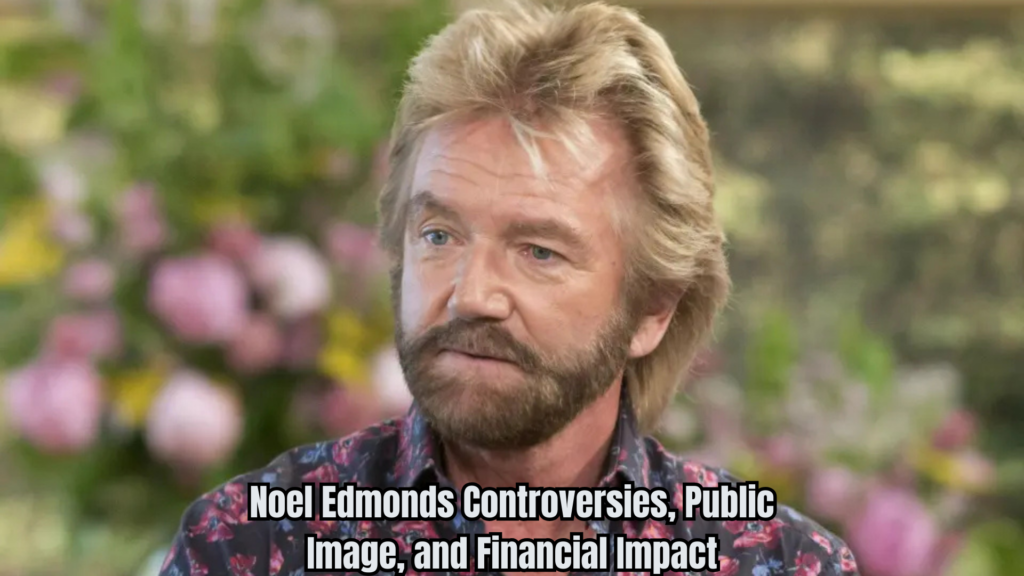 Noel Edmonds Net Worth