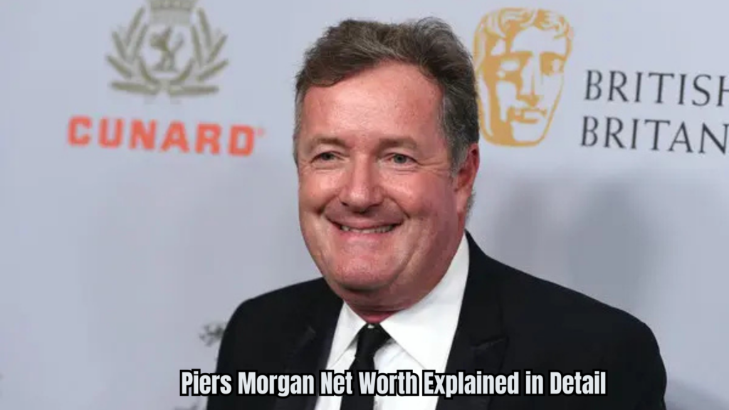 Piers Morgan Net Worth