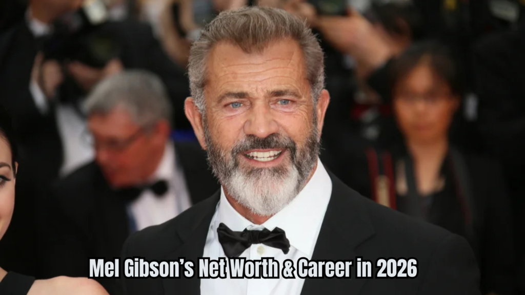 Mel Gibson Net Worth