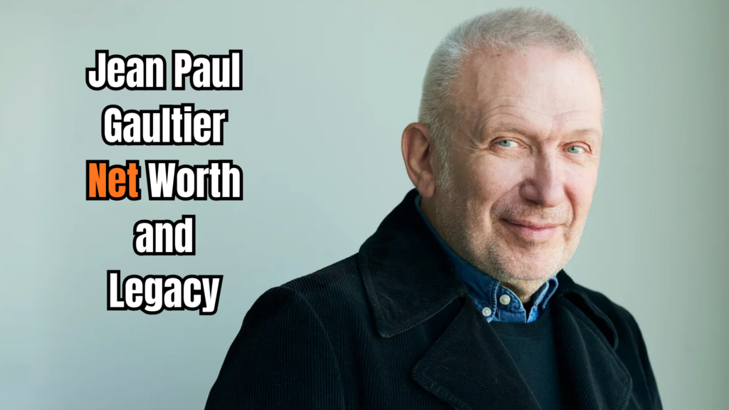 Jean Paul Gaultier Net Worth