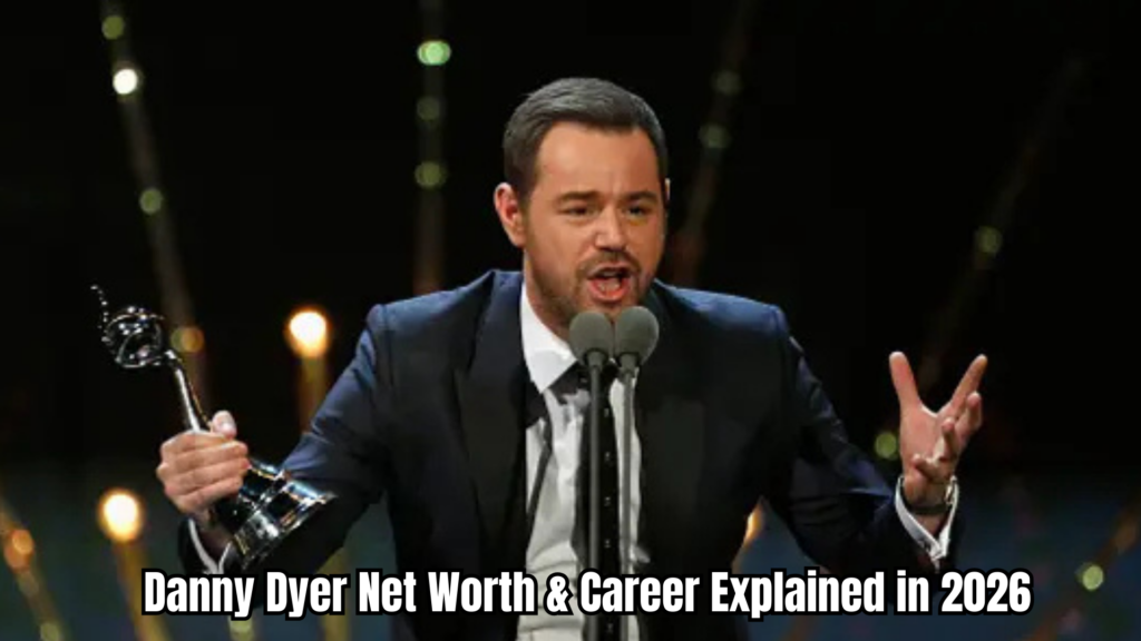 Danny Dyer Net Worth