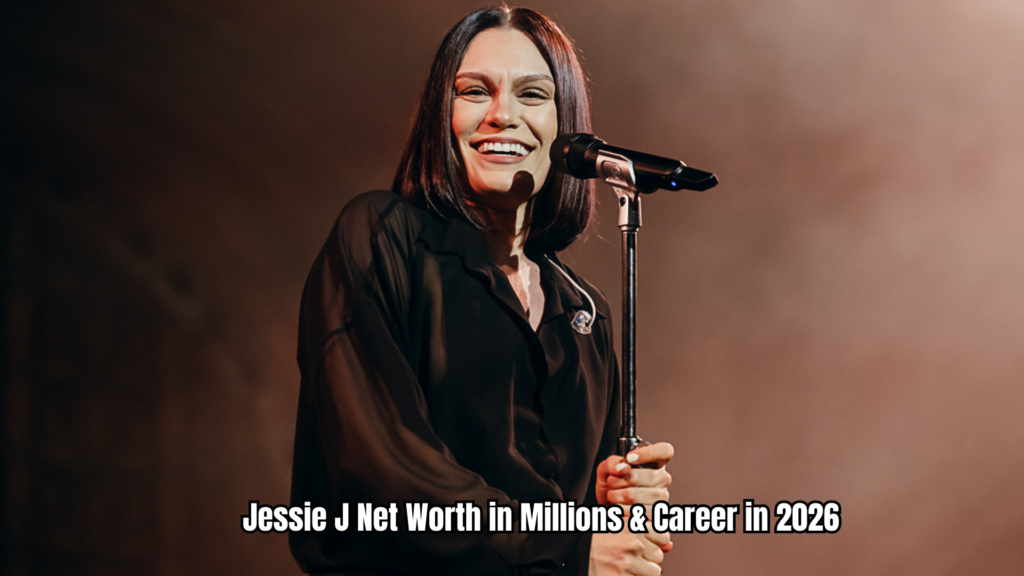 Jessie J Net Worth