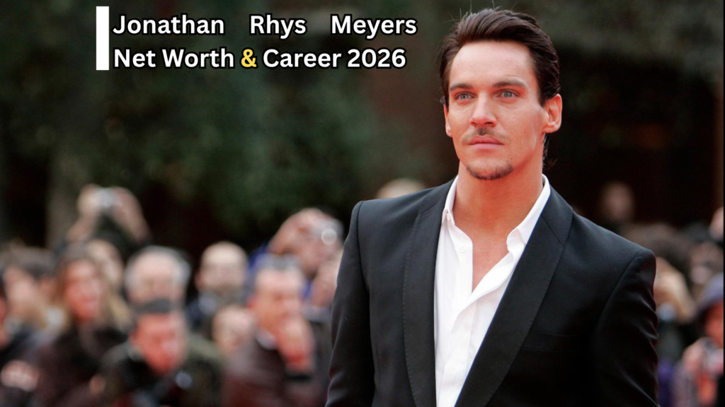Jonathan Rhys Meyers Net Worth