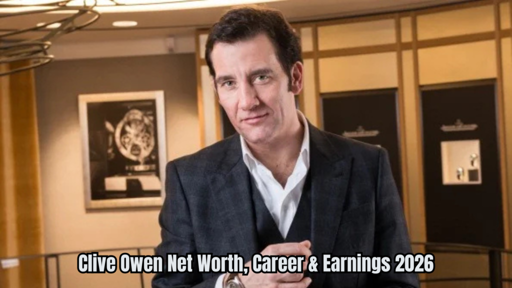 Clive Owen Net Worth
