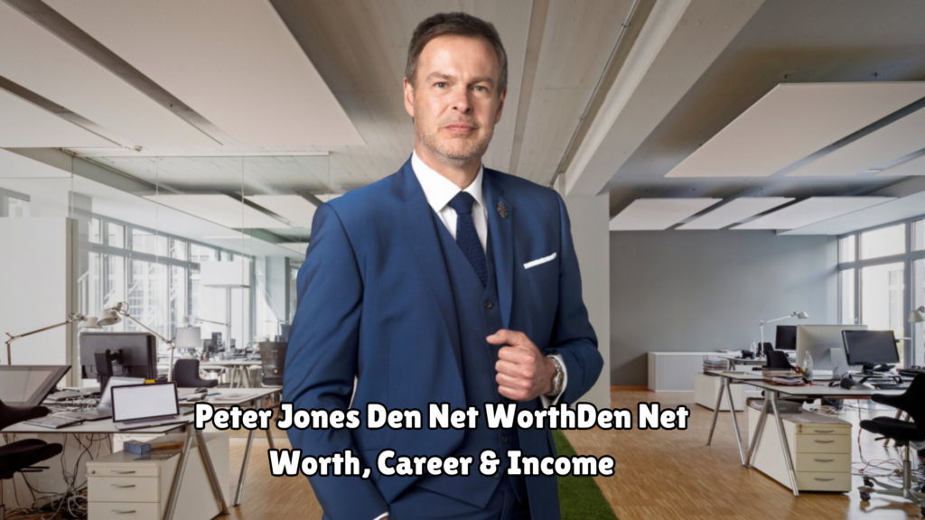 Peter Jones Den Net Worth