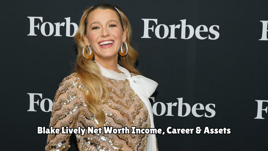Blake Lively Net Worth