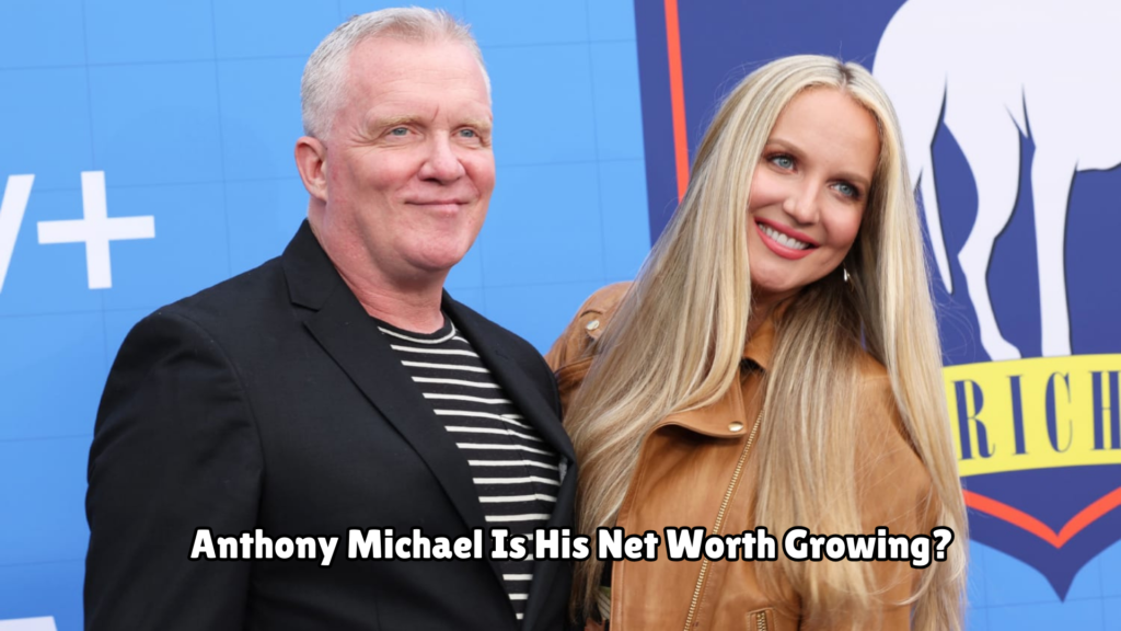 Anthony Michael Net Worth