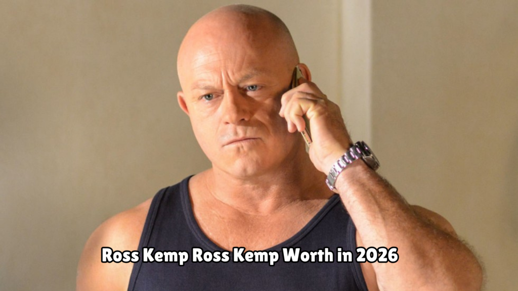 Ross Kemp Net Worth