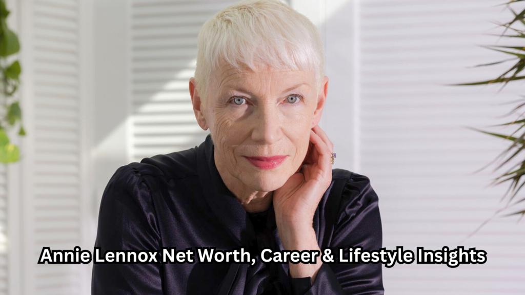 Annie Lennox Net Worth